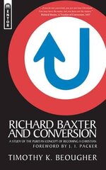 Richard Baxter and Conversion: A Study of Puritan concept of becoming Christian