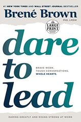 Dare to Lead: Brave Work. Tough Conversations - Whole Hearts